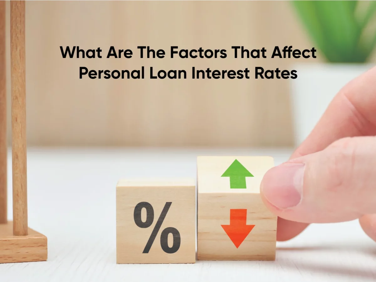 What Affects Personal Loan Interest Rates? Key Factors Revealed