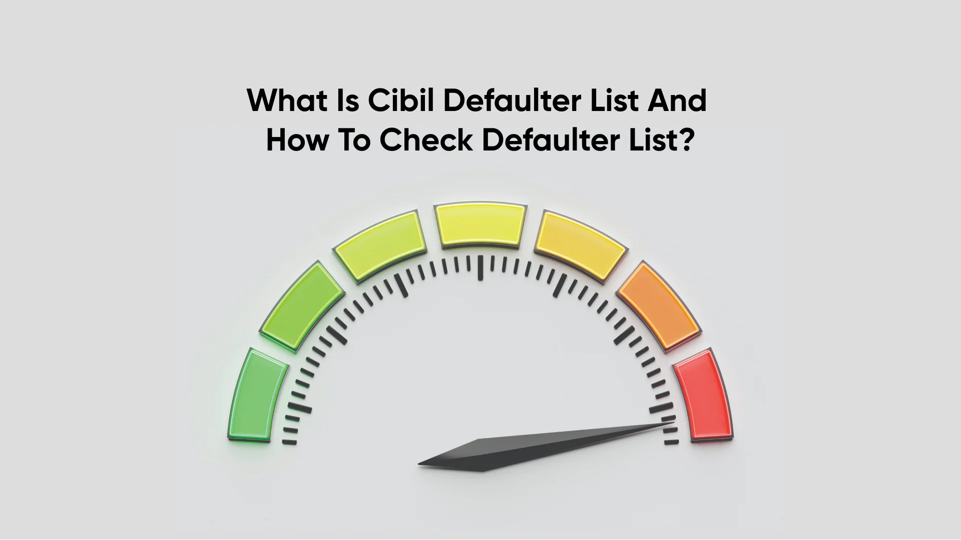 CIBIL Defaulter List: What is It & How to Check It