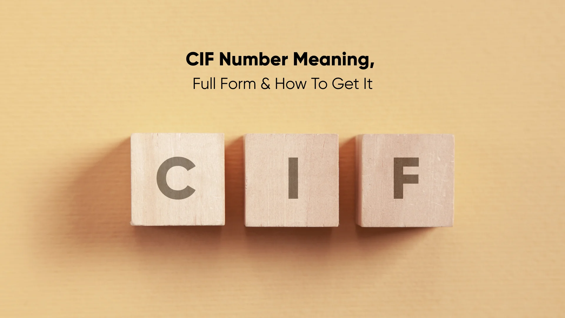 CIF Number: What is It, Meaning, Full Form & How to Get It