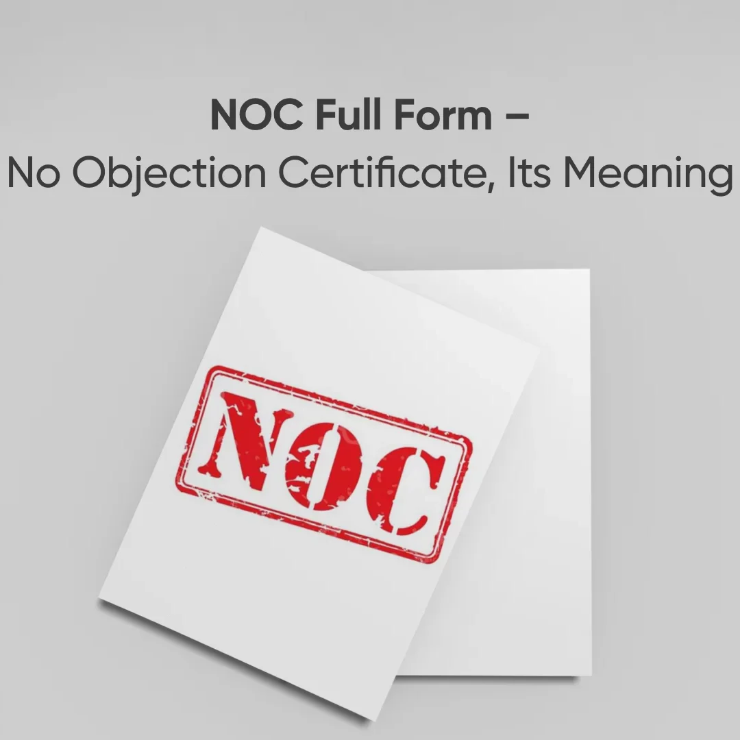 NOC Full Form – No objection certificate, its Meaning