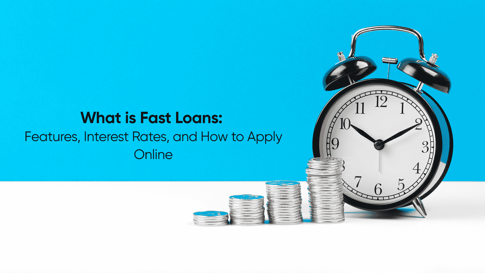 What is Fast Loans: Features, Interest Rates, How to Apply Online