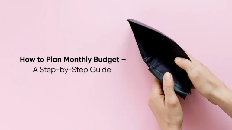 How to Plan Monthly Budget – A Step-by-Step Guide