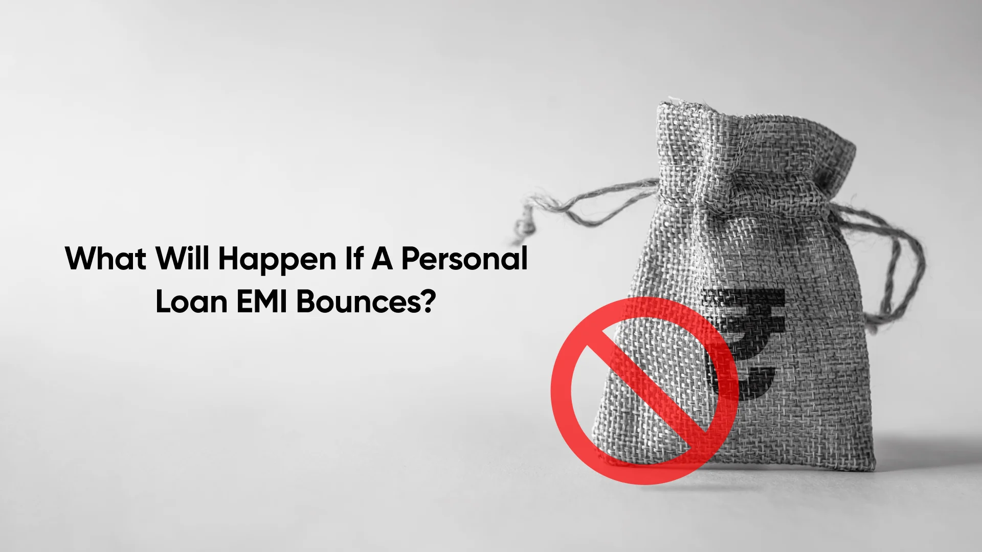 What Will Happen If A Personal Loan EMI Bounces?